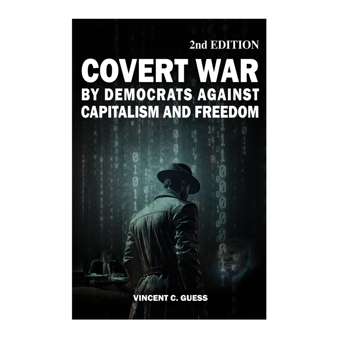 Covert War By Democrats Against Capitalism and Freedom 2nd Edition